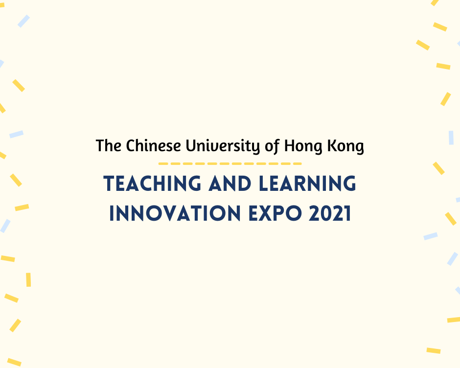 The CUHK Teaching and Learning Innovation Expo 2021