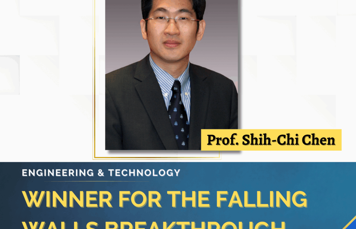 Prof. Shih-Chi Chen selected as a winner for the Falling Walls Breakthrough of the Year 2023